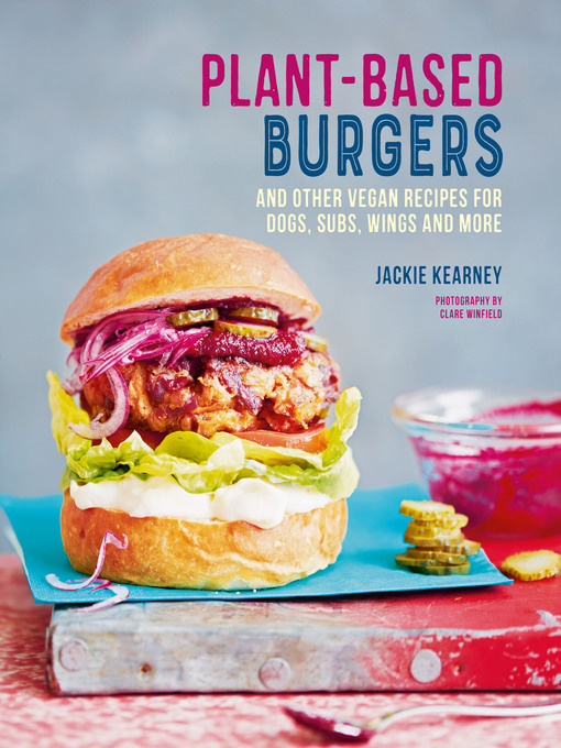 Title details for Plant-based Burgers by Jackie Kearney - Available